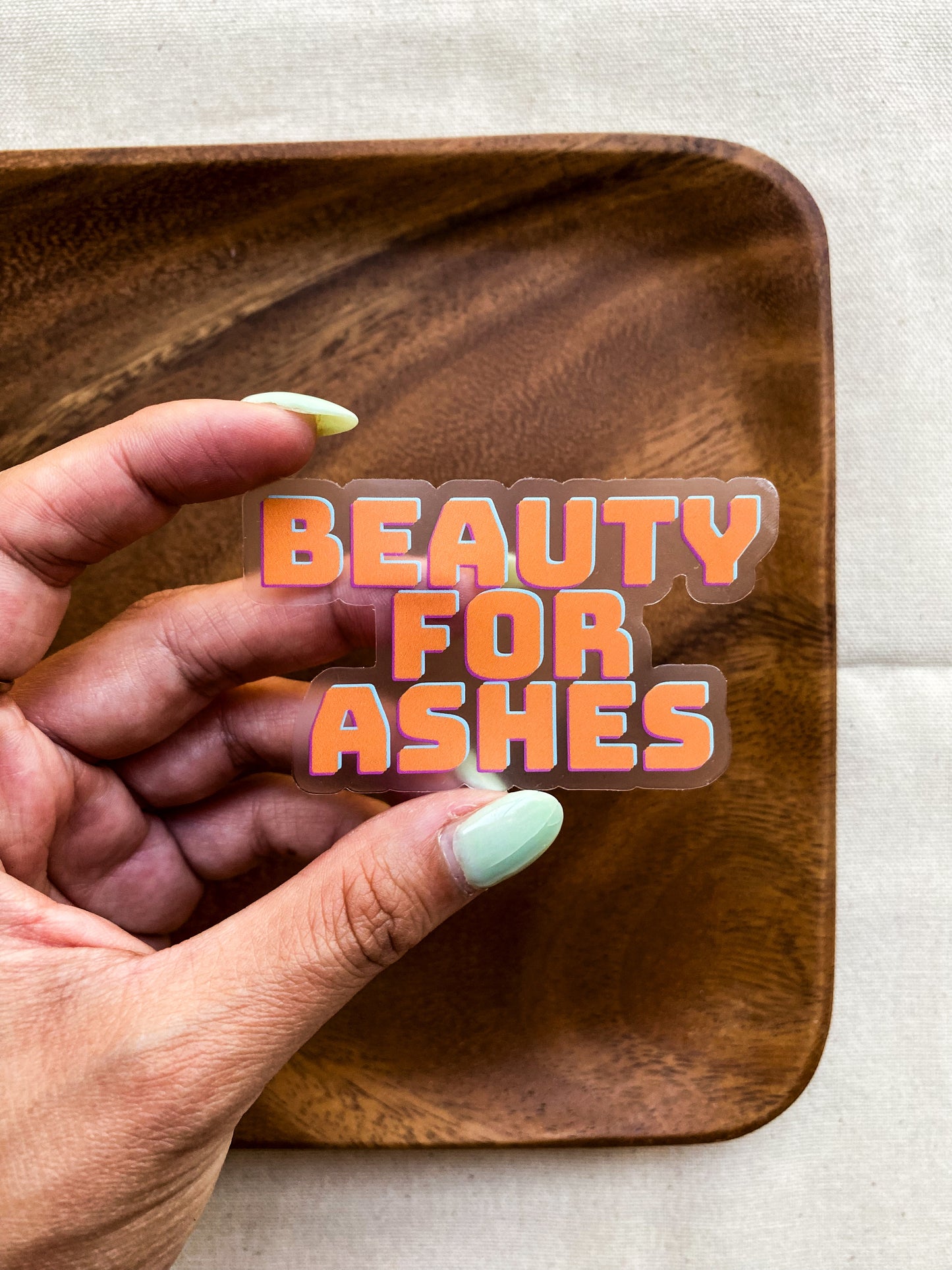 CLEAR Beauty for Ashes Sticker