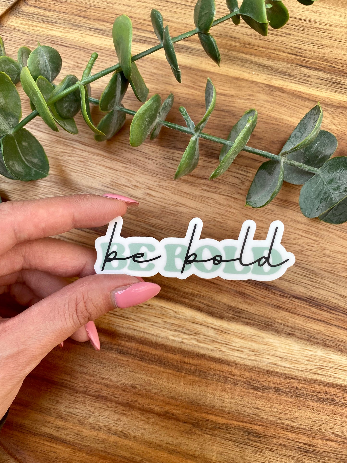 Be Bold Sticker