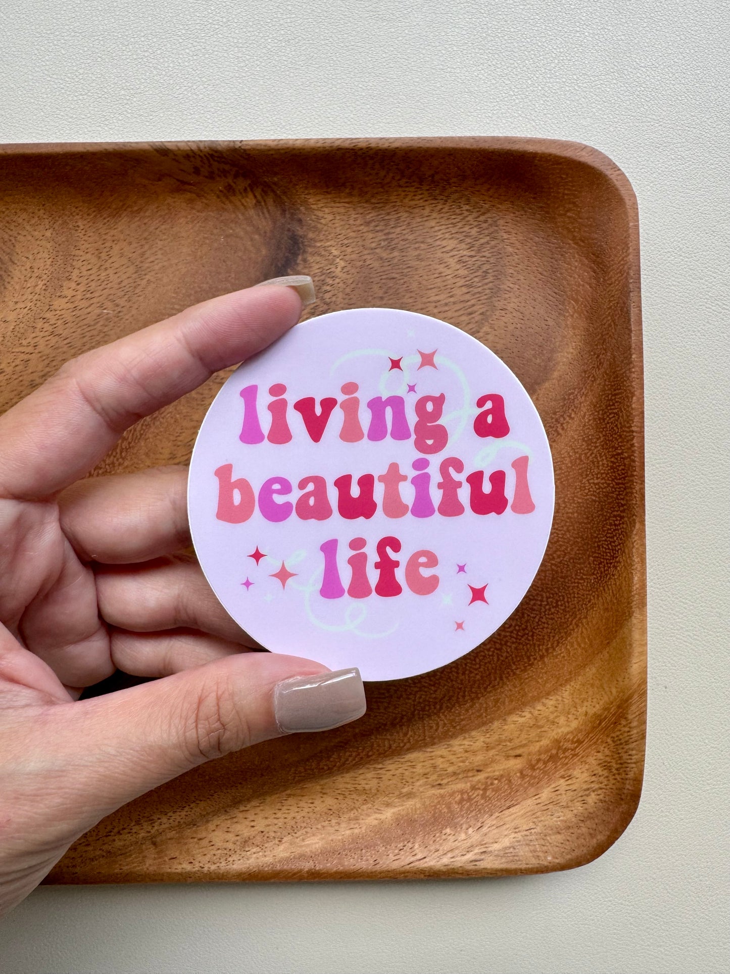 Living a Beautiful Life Sticker